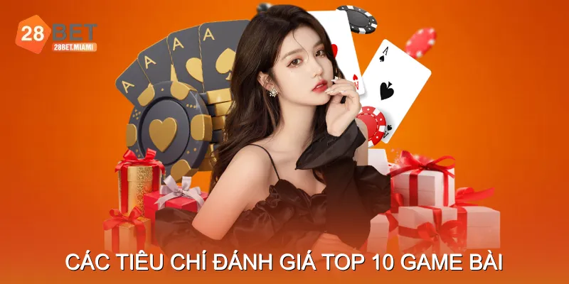 Các Tiêu Chí Đánh Giá Top 10 Game Bài Các Tiêu Chí Đánh Giá Top 10 Game Bài
