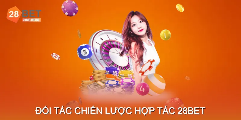 Đối tác chiến lược hợp tác 28bet