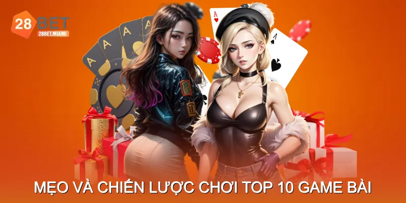 Mẹo Và Chiến Lược Chơi Top 10 Game Bài Mẹo Và Chiến Lược Chơi Top 10 Game Bài